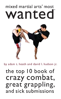 Mixed Martial Arts' Most Wanted? - Adam T. Heath; David L. Hudson Jr.