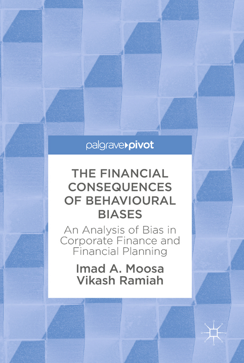 The Financial Consequences of Behavioural Biases - Imad A. Moosa, Vikash Ramiah