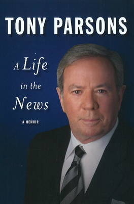 A Life in the News - Tony Parsons