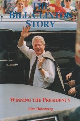 The Bill Clinton Story - Joann Hohenberg