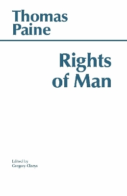 The Rights of Man - Thomas Paine; Gregory Claeys