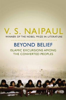 Beyond Belief - V. S. Naipaul
