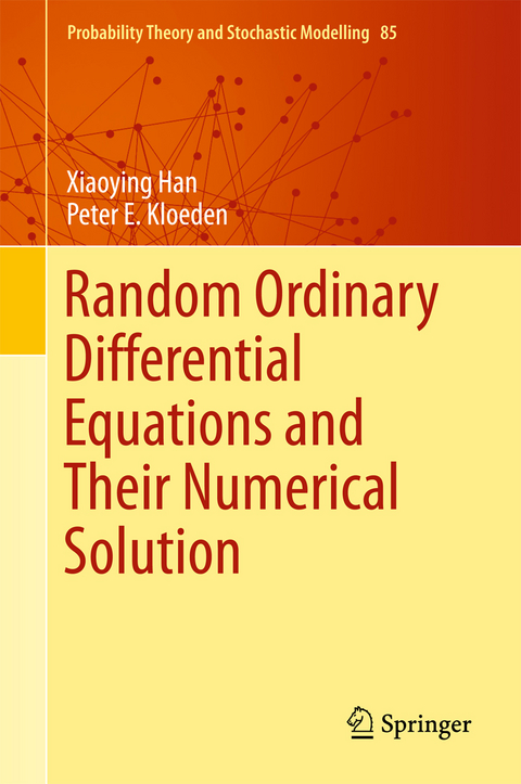 Random Ordinary Differential Equations and Their Numerical Solution -  Xiaoying Han,  Peter E. Kloeden