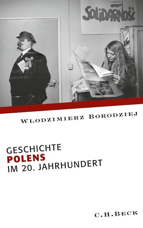 Europäische Geschichte im 20. Jahrhundert / Geschichte Polens im 20. Jahrhundert - Wlodzimierz Borodziej