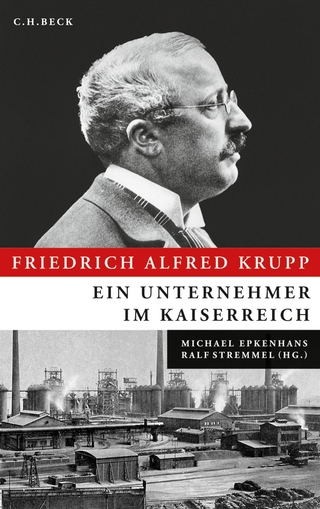 Friedrich Alfred Krupp - Michael Epkenhans; Ralf Stremmel