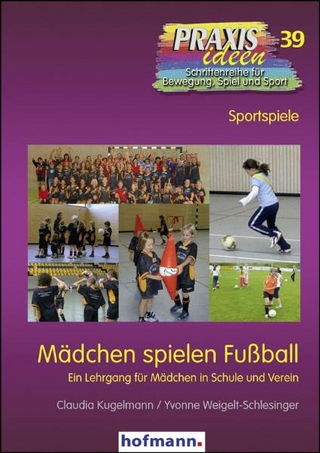 Mädchen spielen Fußball - Claudia Kugelmann; Yvonne Weigelt-Schlesinger