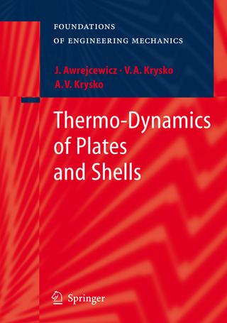 Thermo-Dynamics of Plates and Shells - Jan Awrejcewicz; Vadim Anatolevich Krys'ko; Anton V. Krys'ko