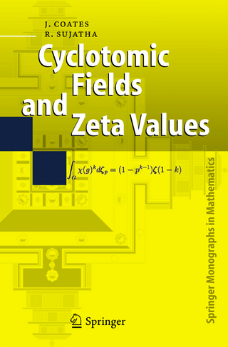 Cyclotomic Fields and Zeta Values - John Coates; R. Sujatha