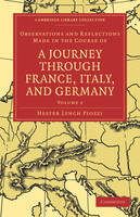 Observations and Reflections Made in the Course of a Journey through France, Italy, and Germany - Hester Lynch Piozzi