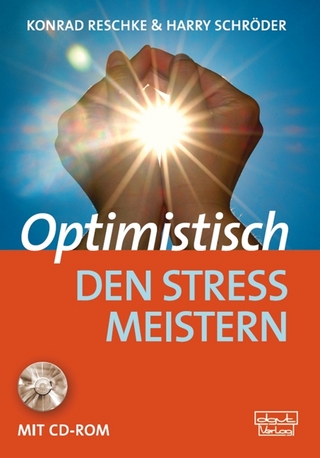 Optimistisch den Stress meistern - Konrad Reschke; Harry Schröder