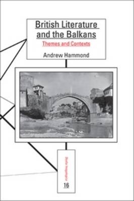 British Literature and the Balkans - Andrew Hammond