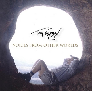 Voices from Other Worlds - Tom Kenyon