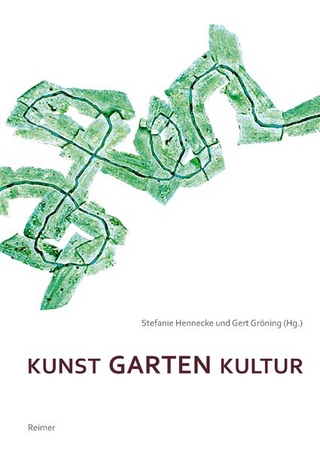 Kunst - Garten - Kultur - Gert Gröning; Stefanie Hennecke