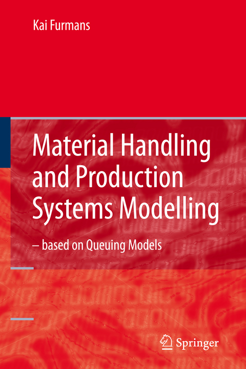 Material Handling and Production Systems Modelling - based on Queuing Models - Kai Furmans