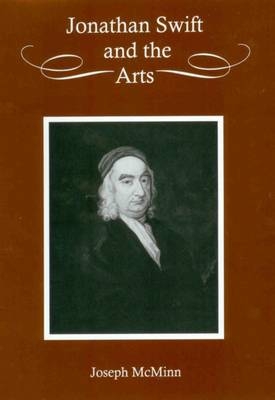 Jonathan Swift and the Arts - Joseph McMinn