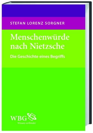 Menschenwürde nach Nietzsche - Stefan L Sorgner