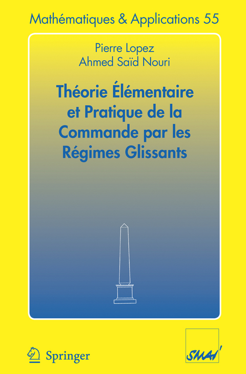 Théorie élémentaire et pratique de la commande par les régimes glissants - Pierre Lopez, Ahmed Saïd Nouri