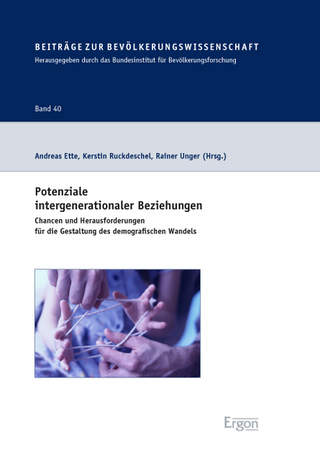Potenziale intergenerationaler Beziehungen - Andreas Ette; Kerstin Ruckdeschel; Rainer Unger