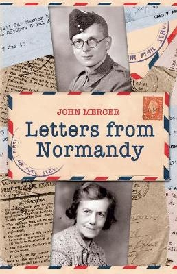 Letters from Normandy - John Mercer