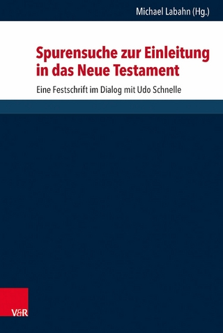 Spurensuche zur Einleitung in das Neue Testament - Michael Labahn; Michael Labahn
