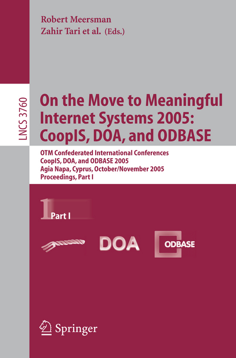 On the Move to Meaningful Internet Systems 2005: CoopIS, DOA, and ODBASE - 