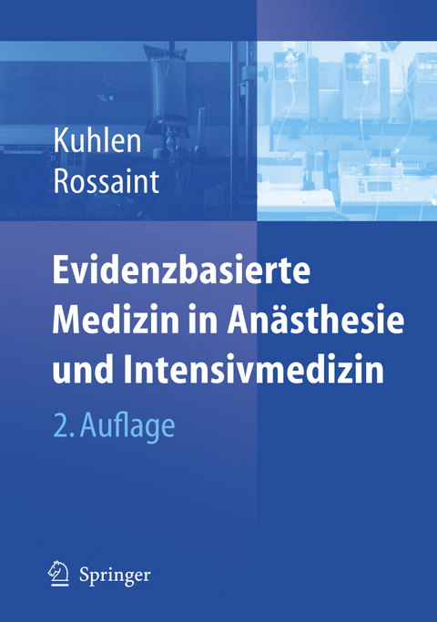 Evidenzbasierte Medizin in Anästhesie und Intensivmedizin - R. Kuhlen, R. Rossaint