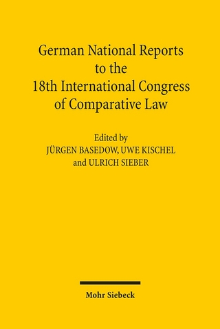 German National Reports to the 18th International Congress of Comparative Law - Jürgen Basedow; Uwe Kischel; Ulrich Sieber