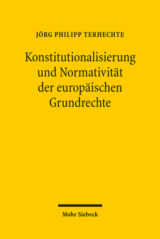 Konstitutionalisierung und Normativität der europäischen Grundrechte - Jörg Philipp Terhechte
