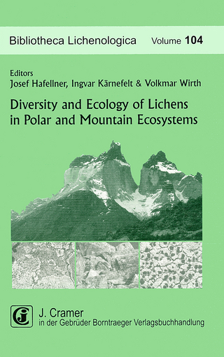 Diversity and Ecology of Lichens in Polar and Mountain Ecosystems - Josef Hafellner; Ingvar Kärnefelt; Volkmar Wirth
