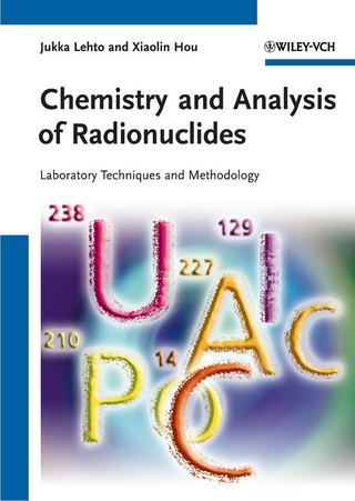 Chemistry and Analysis of Radionuclides - Jukka Lehto; Xiaolin Hou