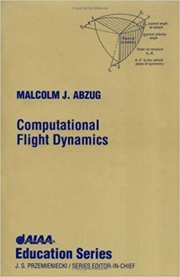 Computational Flight Dynamics - Malcolm J. Abzug