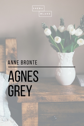 Agnes Grey - Sheba Blake; Anne Bronte