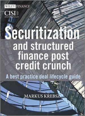Securitization and Structured Finance Post Credit Crunch - Markus Krebsz