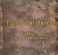 Your Final Haven - Ivan David Wallace