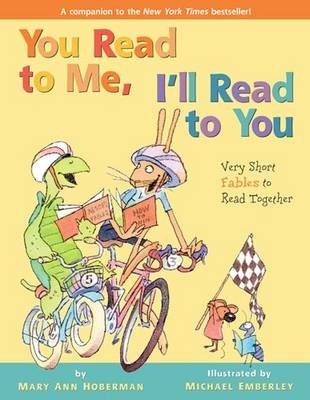 You Read to Me, I'll Read to You - Mary Ann Hoberman; Michael Emberley