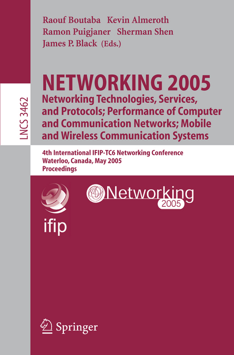 NETWORKING 2005. Networking Technologies, Services, and Protocols; Performance of Computer and Communication Networks; Mobile and Wireless Communications Systems - 