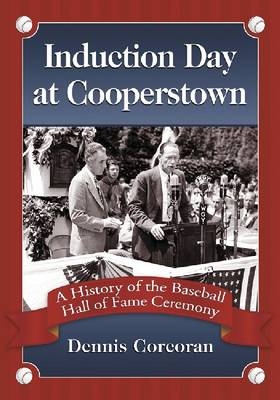Induction Day at Cooperstown - Dennis Corcoran