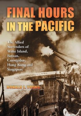 Final Hours in the Pacific - Donald J. Young