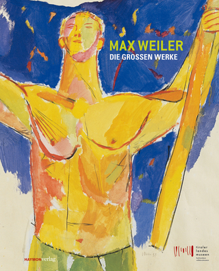 Max Weiler. Die großen Werke - Tiroler Landesmuseen