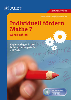Individuell fördern Mathe 7 Ganze Zahlen - Bernd Ganser