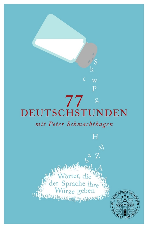 77 Deutschstunden mit Peter Schmachthagen - Peter Schmachthagen