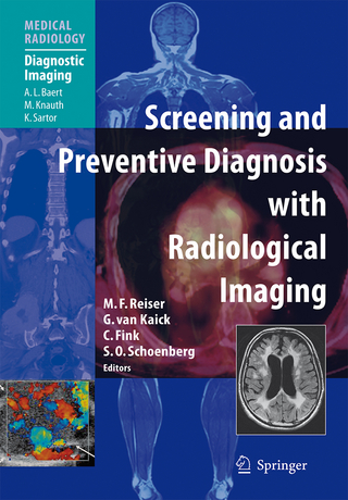 Screening and Preventive Diagnosis with Radiological Imaging - Maximilian F Reiser; Gerhard van Kaick; Christian Fink; S.O. Schoenberg