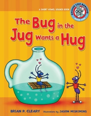 Bug in the Jug Wants a Hug - Brian P. Cleary