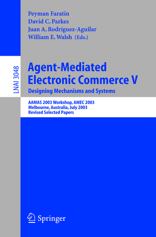 Agent-Mediated Electronic Commerce V - Peyman Faratin; David C. Parkes; Juan A. Rodríguez-Aguilar; William E. Walsh