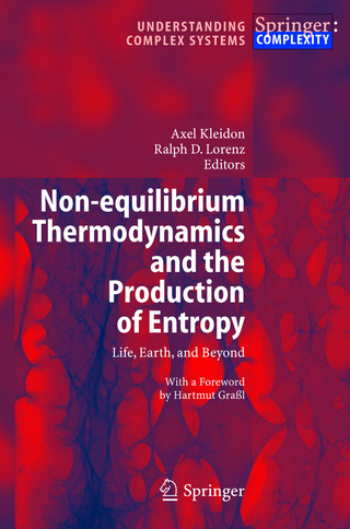 Non-equilibrium Thermodynamics and the Production of Entropy: Life, Earth, and Beyond Axel Kleidon Editor