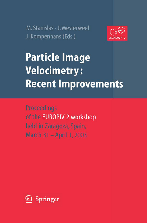 Particle Image Velocimetry: Recent Improvements - 