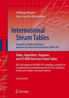 International Steam Tables - Properties of Water and Steam based on the Industrial Formulation IAPWS-IF97 - Wolfgang Wagner, Hans-Joachim Kretzschmar