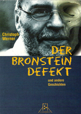 Der Bronstein-Defekt und andere Geschichten - Christoph Werner