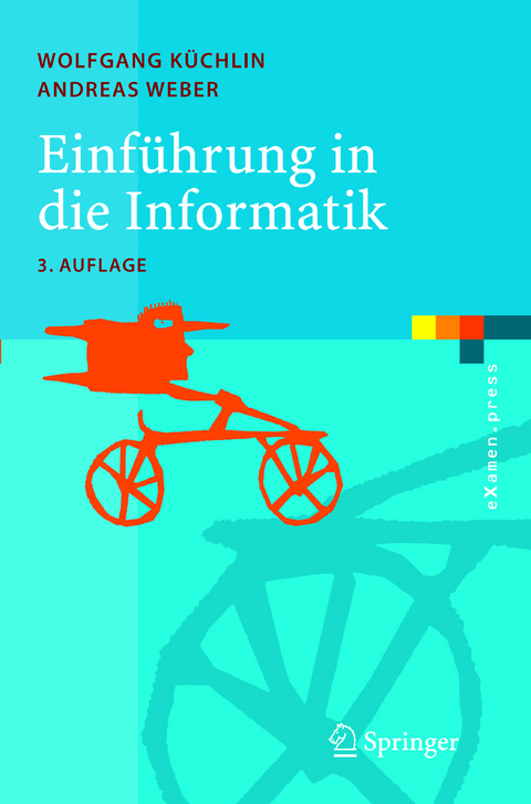 Einführung in die Informatik - Wolfgang Küchlin, Andreas Weber