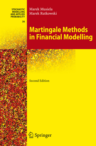 Martingale Methods in Financial Modelling - Marek Musiela; Marek Rutkowski